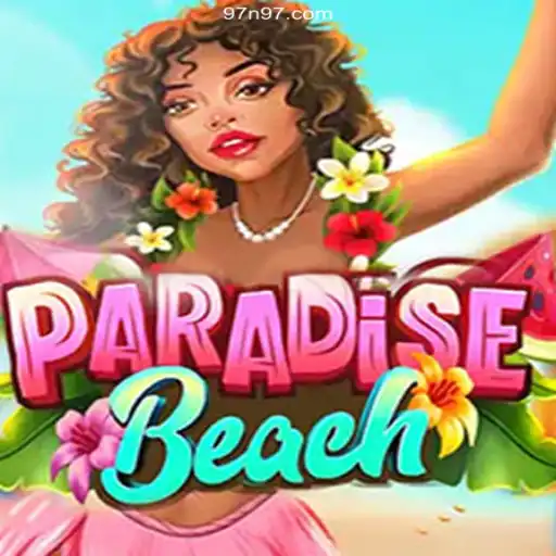 Exploring the Allure of ParadiseBeach: A Leading Game on the N97 Platform